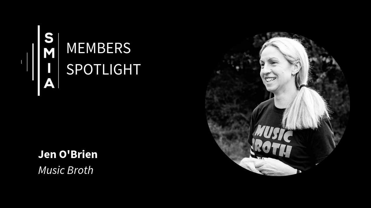 SMIA Members Spotlight: Jen O’Brien (Music Broth)