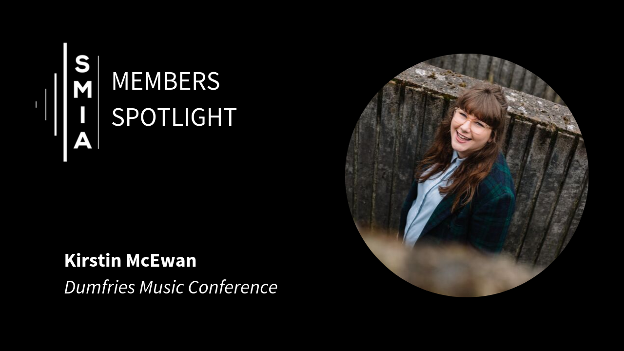 SMIA Members Spotlight: Kirstin McEwan (Dumfries Music Conference)