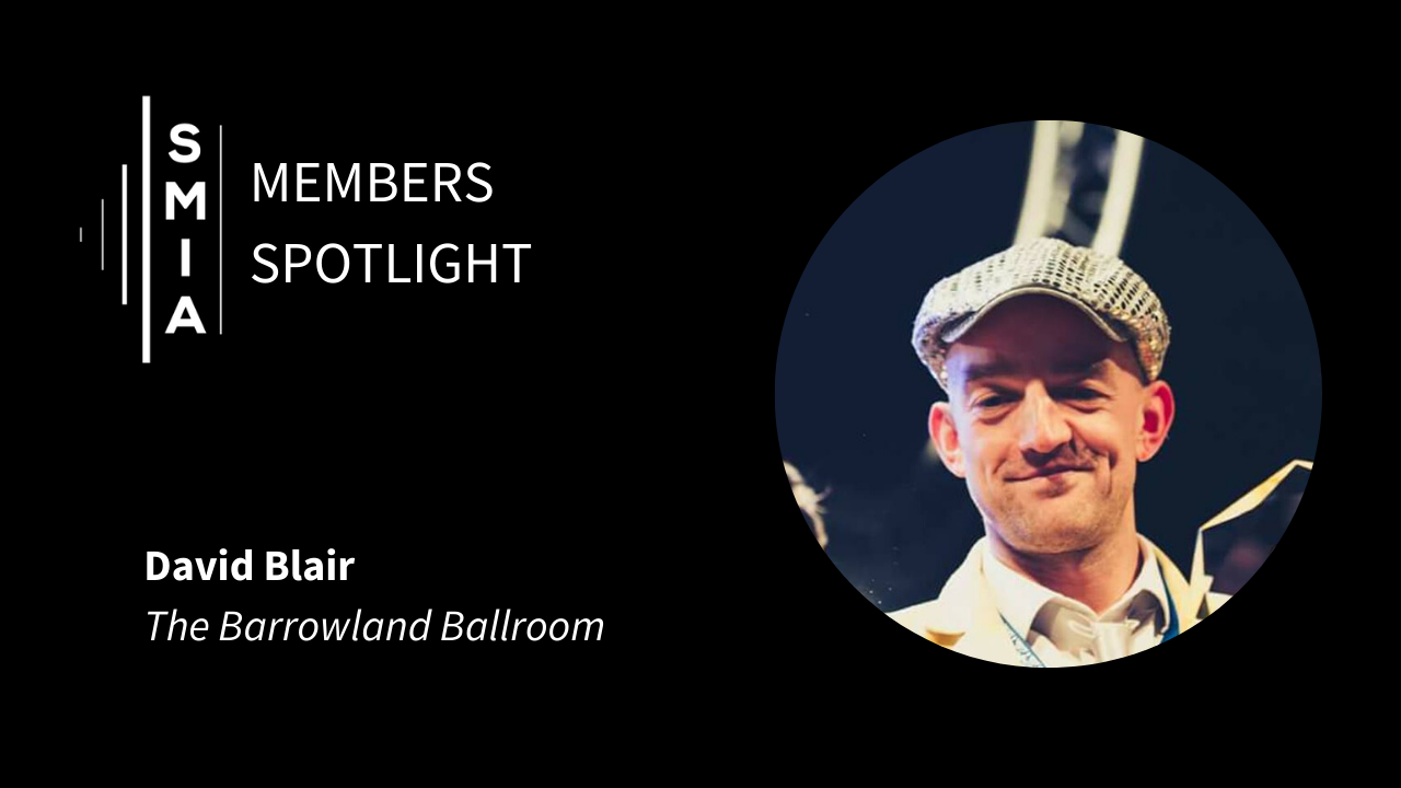 SMIA Members Spotlight: David Blair (Barrowland Ballroom)