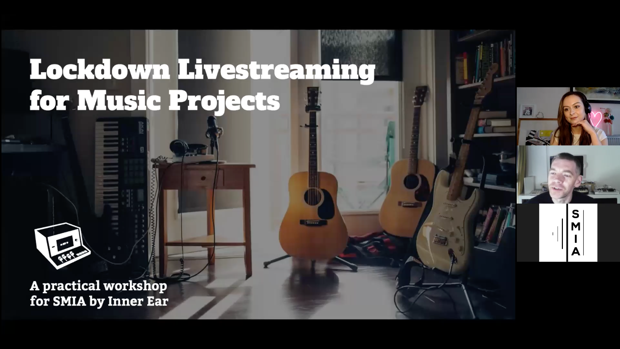 SMIA Workshops: Lockdown Live Streaming for Music Projects