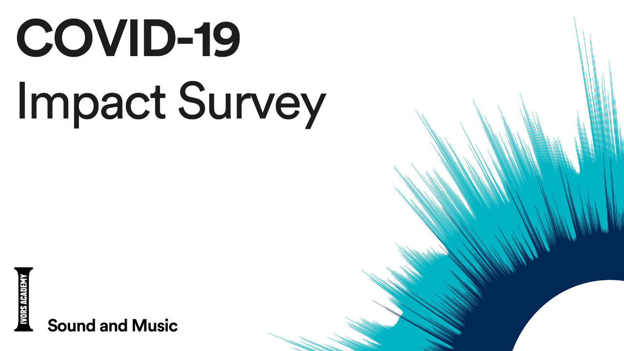 Take part in COVID-19 Impact Survey from The Ivors Academy & Sound and Music