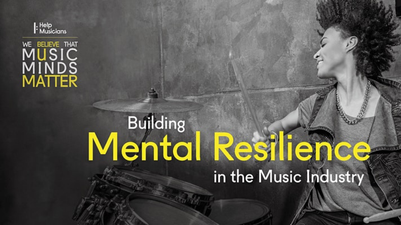 Building Mental Resilience in the Music Industry from Help Musicians