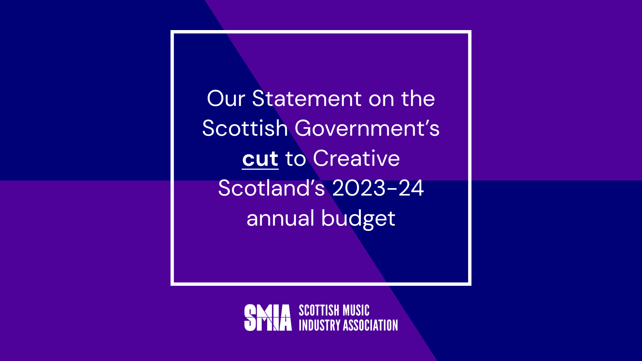 NEWS: SMIA STATEMENT ON THE SCOTTISH GOVERNMENT’S CUTS TO THE CREATIVE SCOTLAND 2023-2024 ANNUAL BUDGET