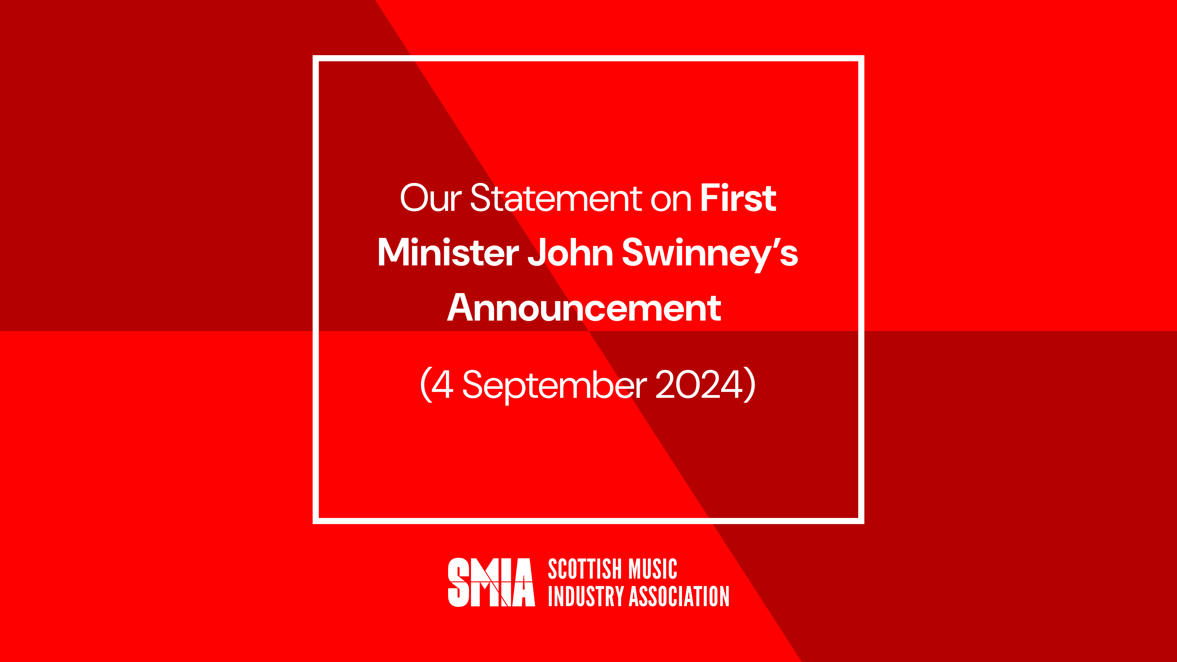 Our Statement on First Minister John Swinney’s Announcement (4 September 2024)