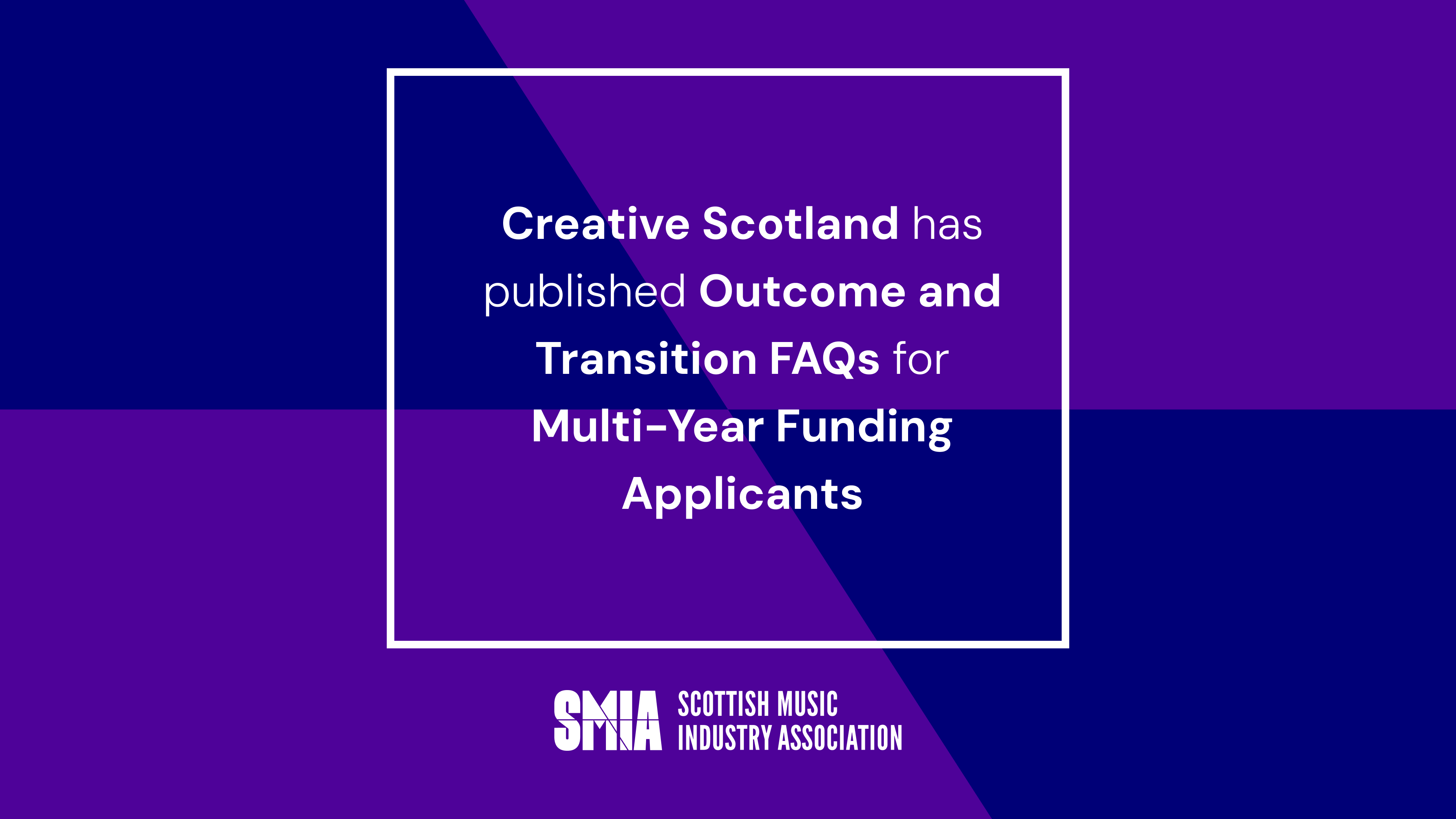 Creative Scotland has published Outcome and Transition FAQs for Multi-Year Funding Applicants
